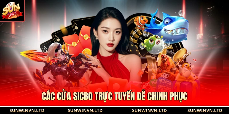Các cửa sicbo trực tuyến dễ chinh phục
