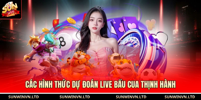 Các hình thức dự đoán live bầu cua thịnh hành