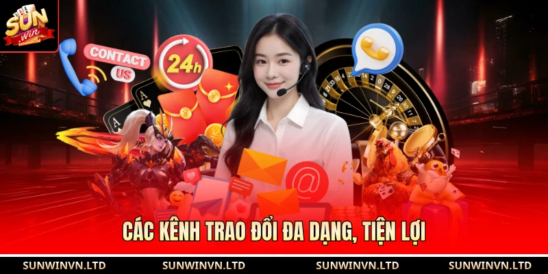 Các kênh trao đổi đa dạng, tiện lợi