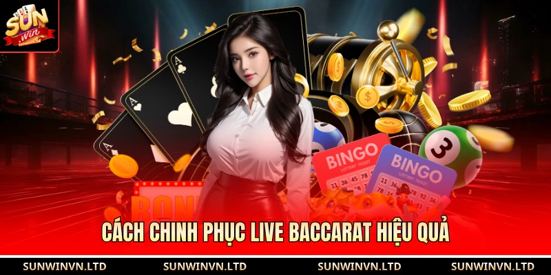Cách chinh phục live baccarat hiệu quả