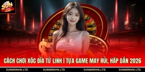 Cách Chơi Xóc Đĩa Tứ Linh | Tựa Game May Rủi, Hấp Dẫn 2026