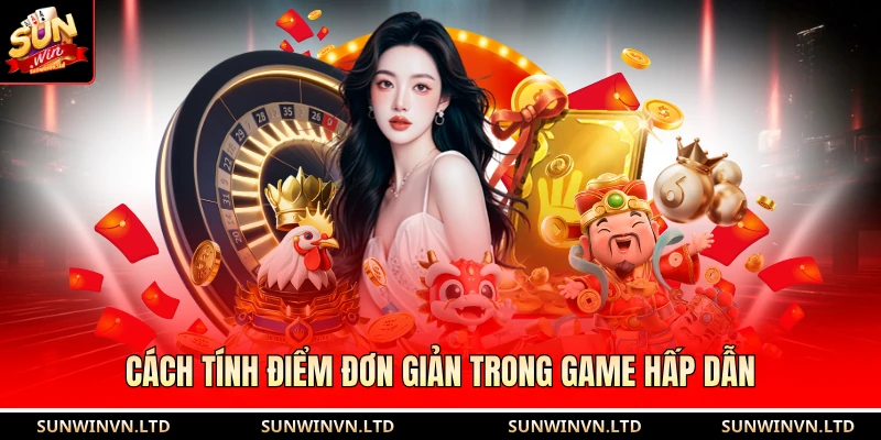 Cách tính điểm đơn giản trong game hấp dẫn
