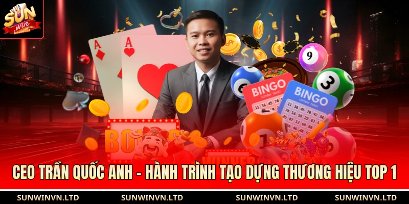 CEO Trần Quốc Anh - Hành Trình Tạo Dựng Thương Hiệu Top 1