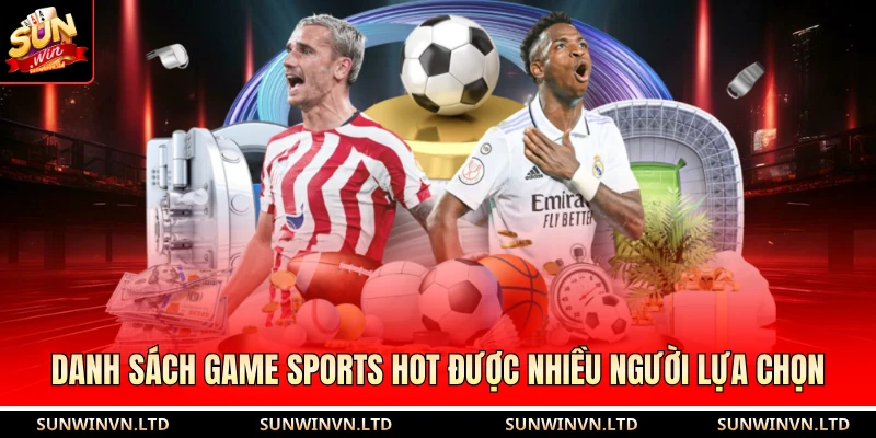 Danh sách game sports hot được nhiều người lựa chọn