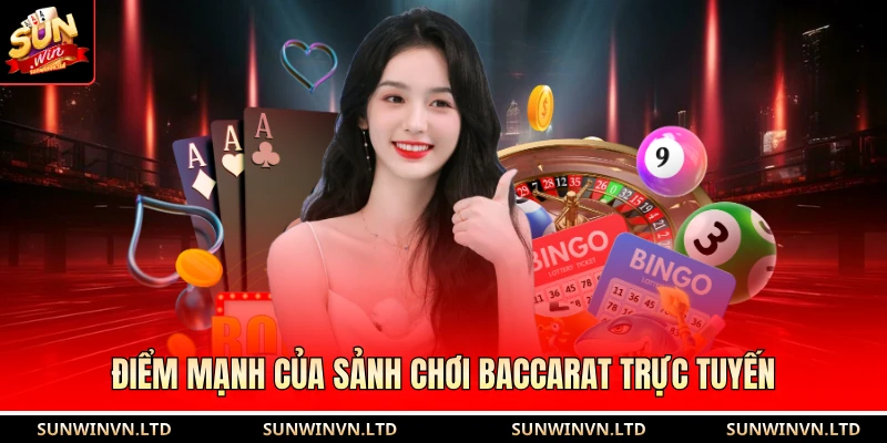 Điểm mạnh của sảnh chơi baccarat trực tuyến