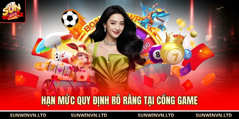 Hạn mức quy định rõ ràng tại cổng game