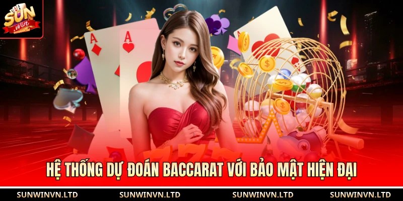 Hệ thống dự đoán Baccarat với bảo mật hiện đại