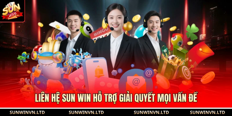 Liên hệ SUN WIN hỗ trợ giải quyết mọi vấn đề
