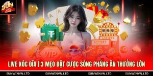 Live Xóc Đĩa | 3 Mẹo Đặt Cược Sòng Phẳng Ăn Thưởng Lớn