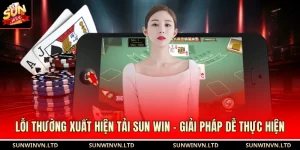Lỗi Thường Xuất Hiện Tải Sun Win - Giải Pháp Dễ Thực Hiện