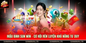 Mậu Binh Sun Win - Cơ Hội Rèn Luyện Khả Năng Tư Duy