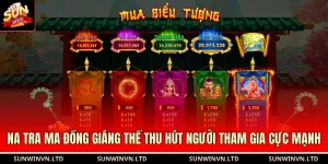 Na Tra Ma Đồng Giáng Thế Thu Hút Người Tham Gia Cực Mạnh