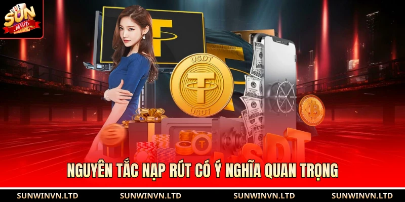 Nguyên tắc nạp rút có ý nghĩa quan trọng