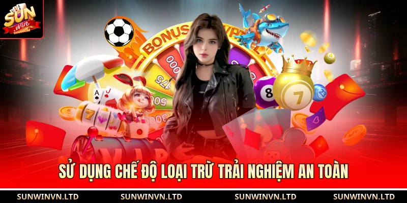 Sử dụng chế độ loại trừ trải nghiệm an toàn