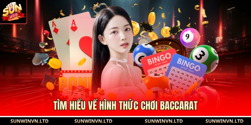 Tìm hiểu về hình thức chơi baccarat